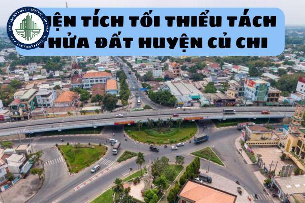 Đất Củ Chi tối thiểu bao nhiêu m² thì được tách thửa? (quy định đang áp dụng)